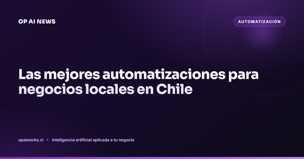 Las mejores automatizaciones para negocios locales en Chile